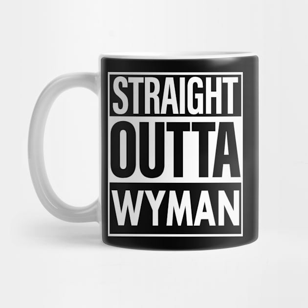 Wyman Name Straight Outta Wyman by ThanhNga